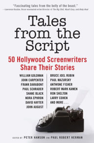 Title: Tales from the Script: 50 Hollywood Screenwriters Share Their Stories, Author: Peter Hanson