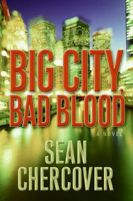 Title: Big City, Bad Blood, Author: Sean Chercover