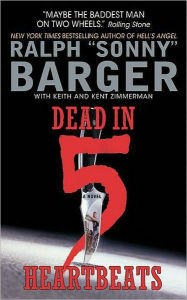 Title: Dead in 5 Heartbeats, Author: Ralph (Sonny) Barger