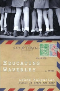 Title: Educating Waverley, Author: Laura Kalpakian