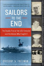 Sailors to the End: The Deadly Fire on the USS Forrestal and the Heroes ...