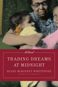 Title: Trading Dreams at Midnight: A Novel, Author: Diane McKinney-Whetstone