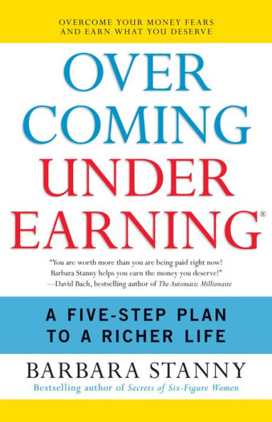 Overcoming Underearning(TM): A Simple Guide to a Richer Life