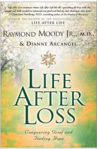 Title: Life After Loss: Conquering Grief and Finding Hope, Author: Raymond A. Moody