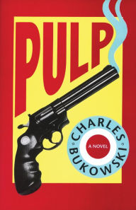 Title: Pulp, Author: Charles Bukowski