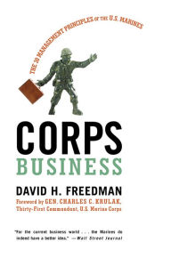 Title: Corps Business: The 30 Management Principles of the U.S. Marines, Author: David H Freedman
