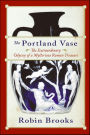 The Portland Vase: The Extraordinary Odyssey of a Mysterious Roman Treasure