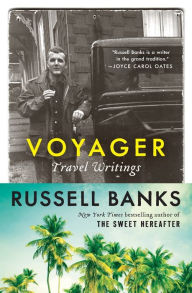 Title: Voyager: Travel Writings, Author: Russell Banks