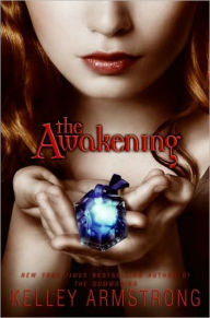 Title: The Awakening (Darkest Powers Series #2), Author: Kelley Armstrong