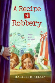 Title: A Recipe for Robbery, Author: Marybeth Kelsey