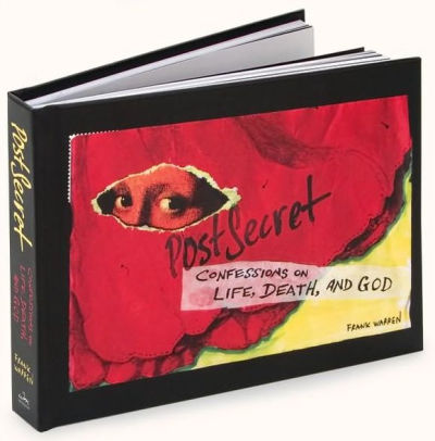Postsecret Confessions On Life Death And God By Frank Warren Hardcover Barnes Noble