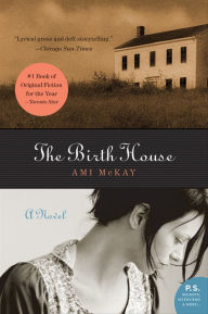Title: The Birth House: A Novel, Author: Ami McKay