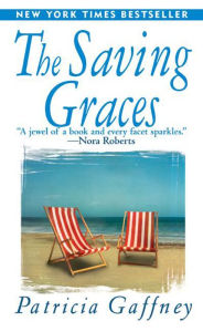 Title: The Saving Graces: A Novel, Author: Patricia Gaffney