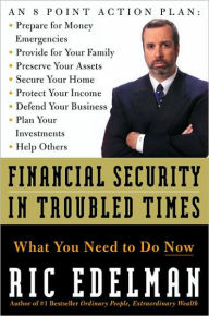 Title: Financial Security in Troubled Times: What You Need to Do Now, Author: Ric Edelman