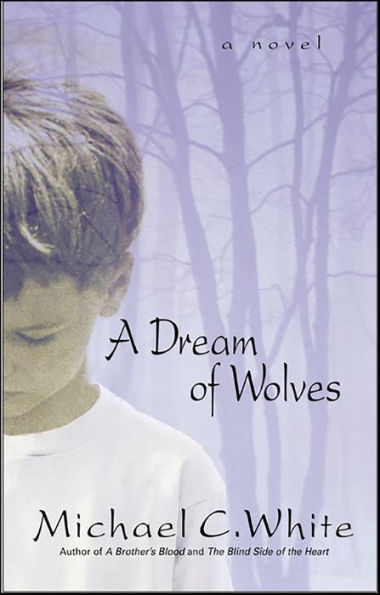 A Dream of Wolves: A Novel