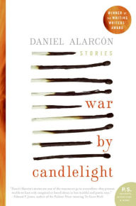 Title: War by Candlelight, Author: Daniel Alarcón