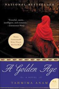 Title: A Golden Age, Author: Tahmima Anam