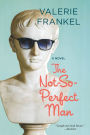 The Not-So-Perfect Man