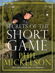 Title: Secrets of the Short Game, Author: Phil Mickelson