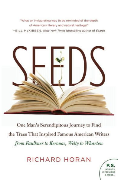 Seeds: One Man's Serendipitous Journey to Find the Trees That Inspired Famous American Writers from Faulkner Kerouac, Welty Wharton