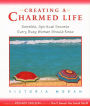 Creating a Charmed Life: Sensible, Spiritual Secrets Every Busy Woman Should Know