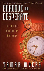 Title: Baroque and Desperate (Den of Antiquity Series #5), Author: Tamar Myers