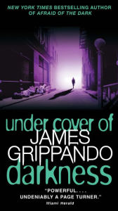 Title: Under Cover of Darkness, Author: James Grippando