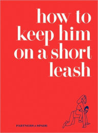 Title: How to Keep Him on a Short Leash, Author: Jessica Rubin