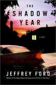 Title: The Shadow Year: A Novel, Author: Jeffrey Ford