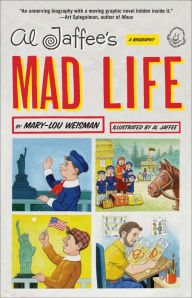 Title: Al Jaffee's Mad Life, Author: Mary-Lou Weisman