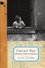 Clara's War: One Girl's Story of Survival