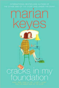 Title: Cracks in My Foundation: Bags, Trips, Make-up Tips, Charity, Glory, and the Darker Side of the Story: Essays and Stories by Marian Keyes, Author: Marian Keyes