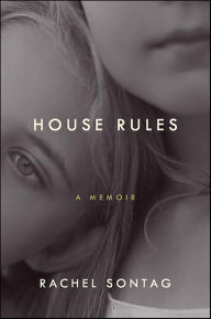 Title: House Rules: A Memoir, Author: Rachel Sontag