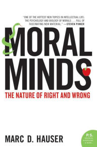 Title: Moral Minds: The Nature of Right and Wrong, Author: Marc D. Hauser