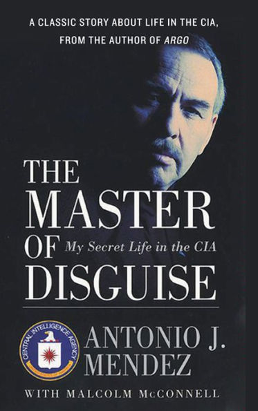 The Master of Disguise: My Secret Life in the CIA