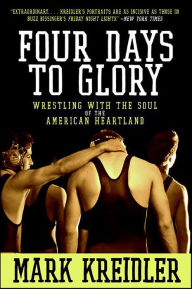 Title: Four Days to Glory: The Heart of America, Flat on Its Back, Author: Mark Kreidler