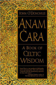 Title: Anam Cara: A Book of Celtic Wisdom, Author: John O'Donohue