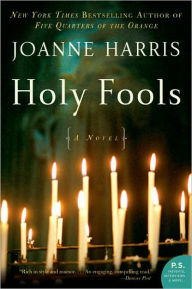 Title: Holy Fools: A Novel, Author: Joanne Harris