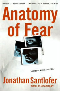 Title: Anatomy of Fear (Nate Rodriguez Series #1), Author: Jonathan Santlofer