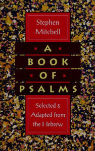 Title: A Book of Psalms: Selections Adapted from the Hebrew, Author: Stephen Mitchell