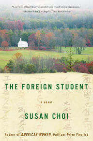 Title: The Foreign Student: A Novel, Author: Susan Choi