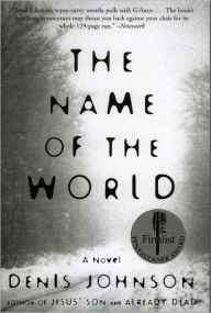 Title: The Name of the World, Author: Denis Johnson