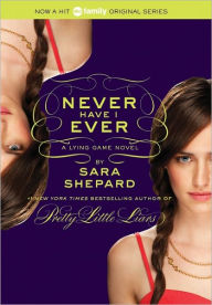 Title: Never Have I Ever (Lying Game Series #2), Author: Sara Shepard