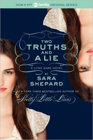 Title: Two Truths and a Lie (The Lying Game Series #3), Author: Sara Shepard
