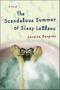Free textbooks to download The Scandalous Summer of Sissy LeBlanc: A Novel in English 9780061869853 by Loraine Despres