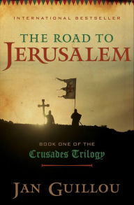 Title: The Road to Jerusalem: Book One of the Crusades Trilogy, Author: Jan Guillou