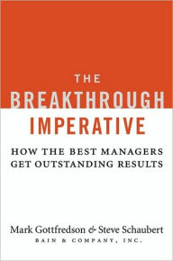 Title: The Breakthrough Imperative: How the Best Managers Get Outstanding Results, Author: Mark Gottfredson