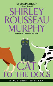 Title: Cat to the Dogs (Joe Grey Series #5), Author: Shirley Rousseau Murphy