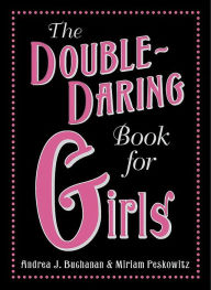 Title: The Double-Daring Book for Girls, Author: Andrea J. Buchanan