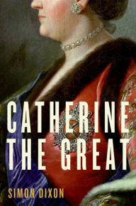 Title: Catherine the Great, Author: Simon  Dixon